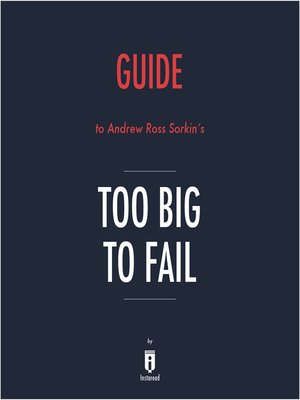cover image of Guide to Ross Sorkin's Too Big to Fail by Instaread